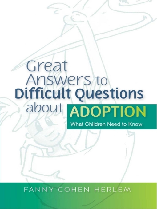 Title details for Great Answers to Difficult Questions about Adoption by Fanny  Cohen Herlem - Available